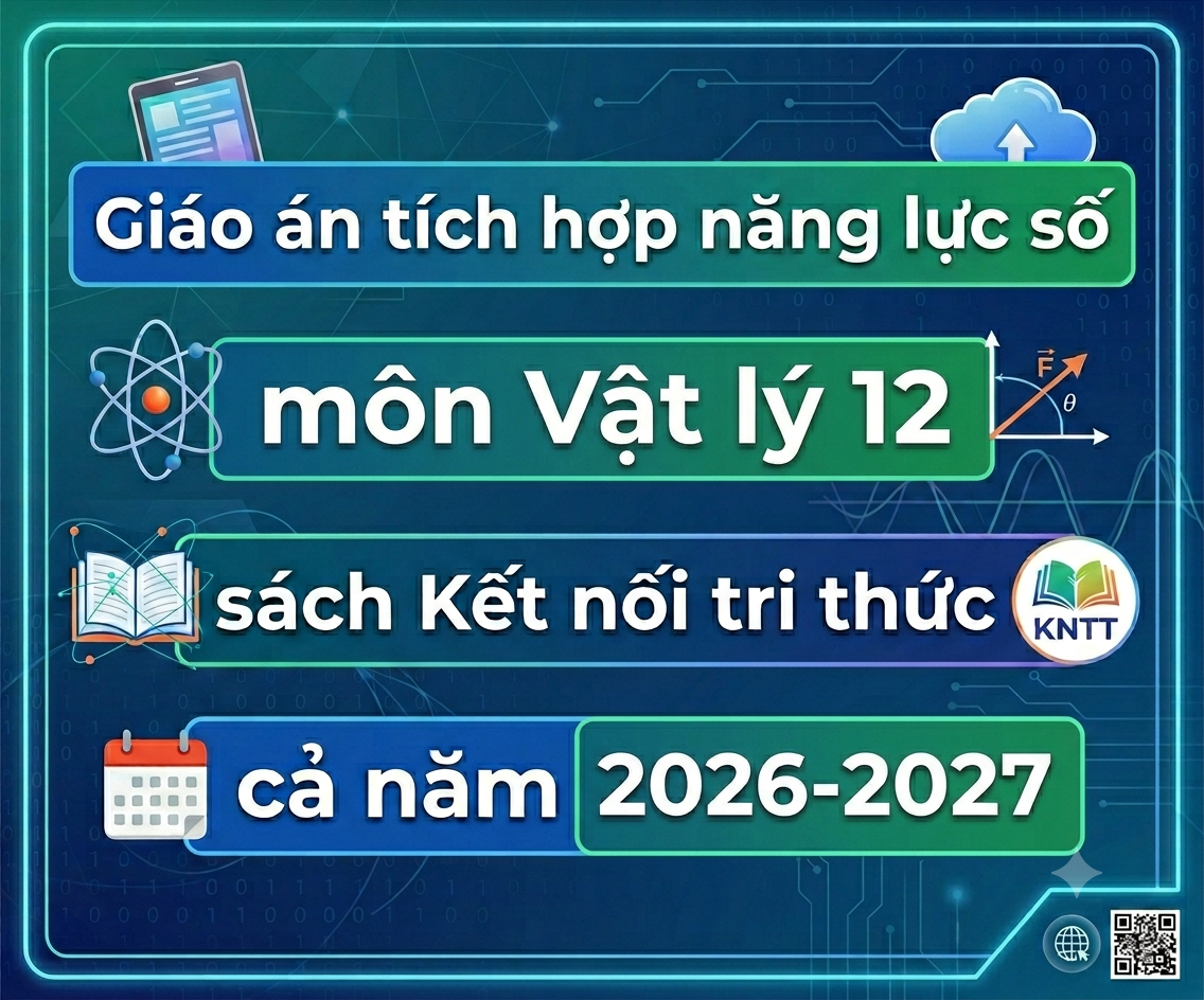 Giáo Án Vật Lí 12 Kết Nối Tri Thức Tích Hợp Năng Lực Số (Cả Năm 2026 - 2027)